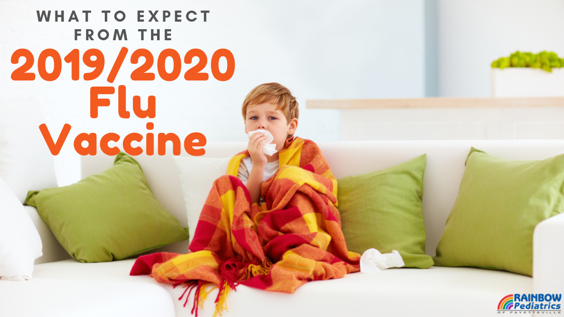 What to Expect from the 2019/2020 Flu Vaccine Rainbow Pediatrics
